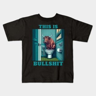 This Is Bullshit Kids T-Shirt